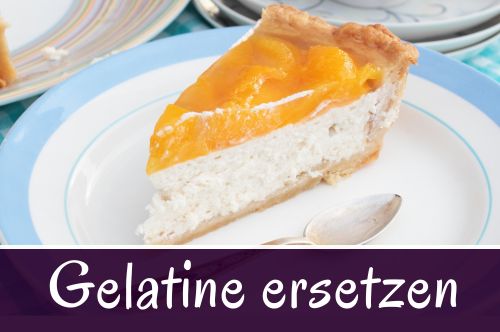 Gelatine ersetzen - Wie klappt das?